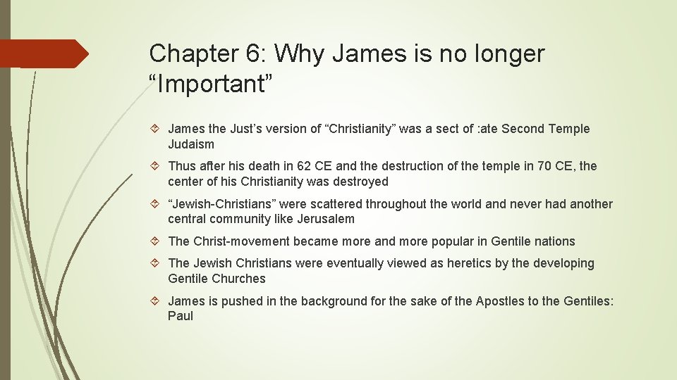 Chapter 6: Why James is no longer “Important” James the Just’s version of “Christianity”