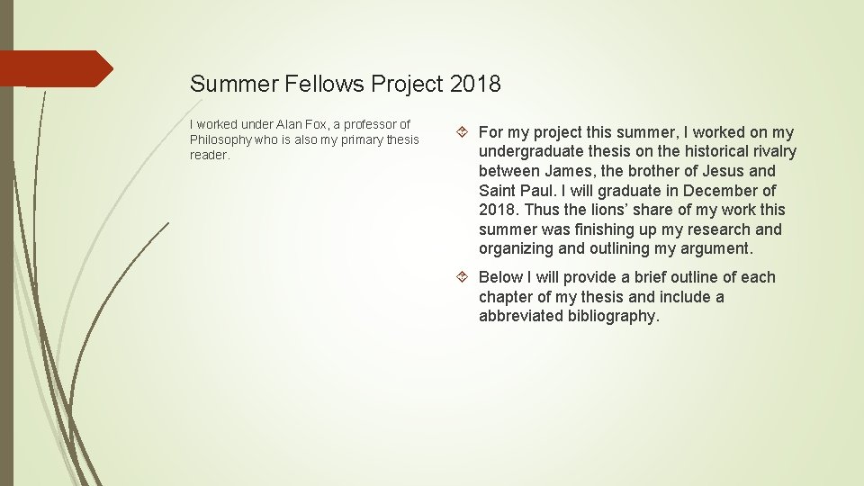 Summer Fellows Project 2018 I worked under Alan Fox, a professor of Philosophy who