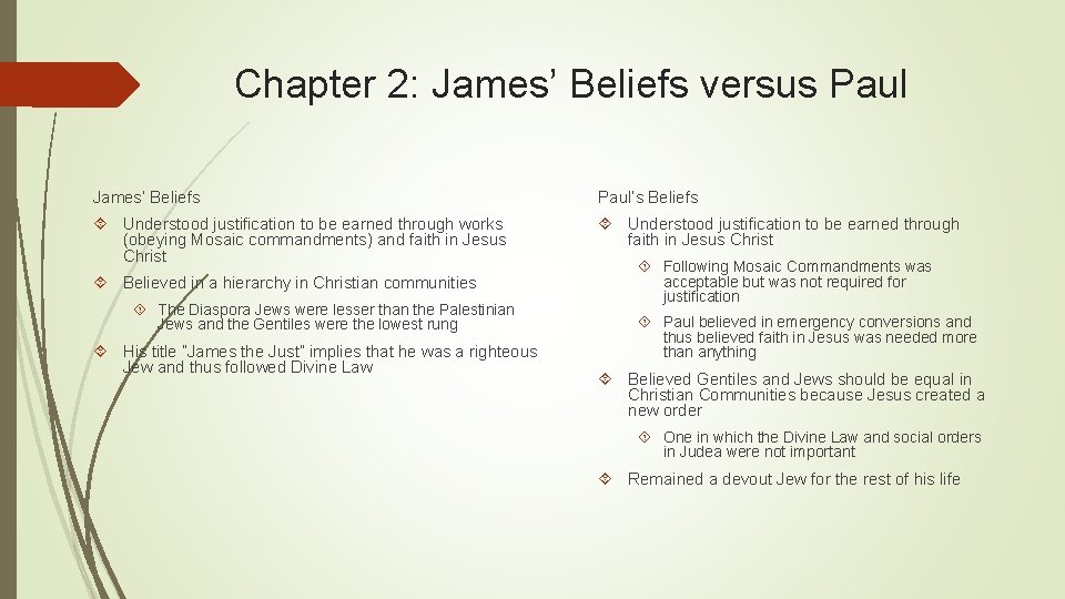 Chapter 2: James’ Beliefs versus Paul James’ Beliefs Paul’s Beliefs Understood justification to be