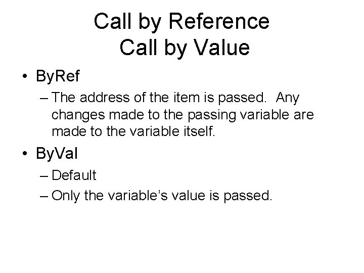 Call by Reference Call by Value • By. Ref – The address of the Call by Reference Call by Value • By. Ref – The address of the