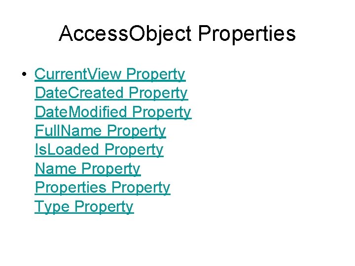 Access. Object Properties • Current. View Property Date. Created Property Date. Modified Property Full. Access. Object Properties • Current. View Property Date. Created Property Date. Modified Property Full.