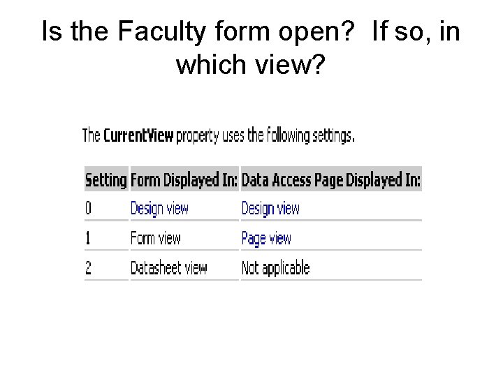 Is the Faculty form open? If so, in which view? Is the Faculty form open? If so, in which view?
