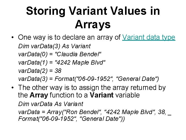 Storing Variant Values in Arrays • One way is to declare an array of Storing Variant Values in Arrays • One way is to declare an array of