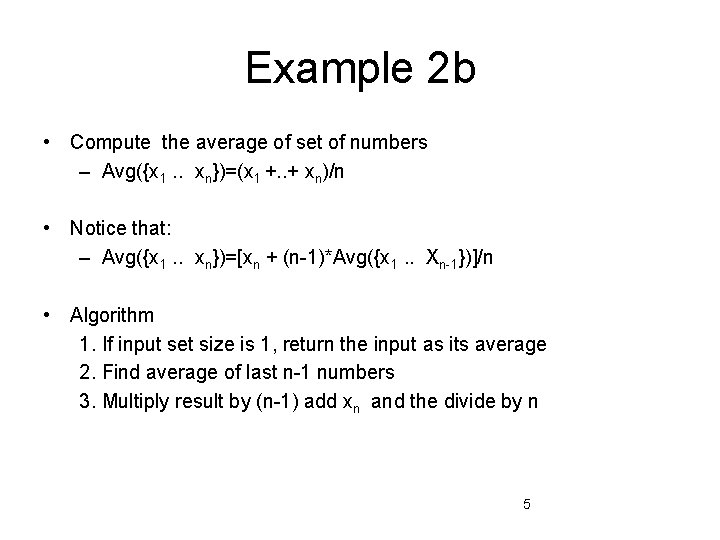 Example 2 b • Compute the average of set of numbers – Avg({x 1.