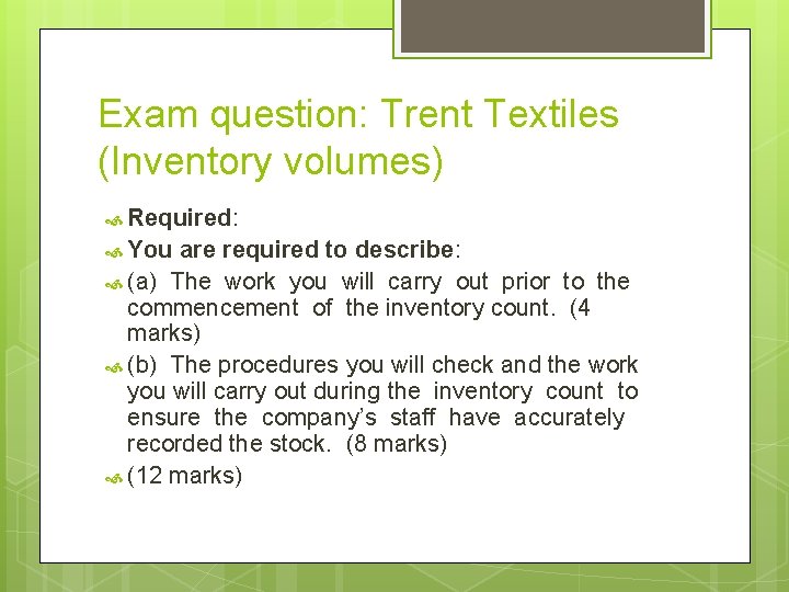 Exam question: Trent Textiles (Inventory volumes) Required: You are required to describe: (a) The