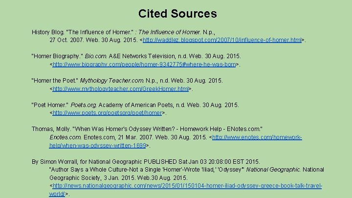 Cited Sources History Blog. "The Influence of Homer. " : The Influence of Homer.