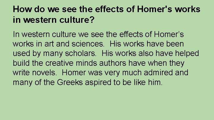 How do we see the effects of Homer's works in western culture? In western