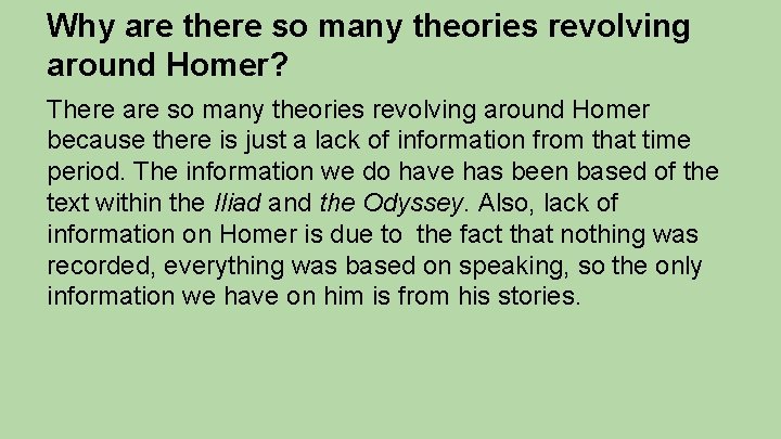 Why are there so many theories revolving around Homer? There are so many theories