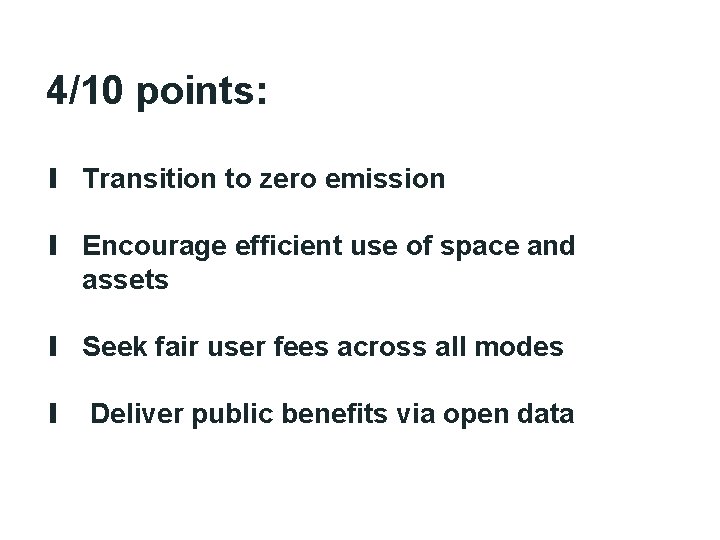 4/10 points: ∎ Transition to zero emission ∎ Encourage efficient use of space and
