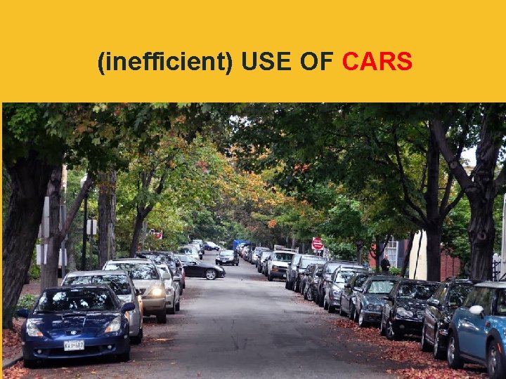 (inefficient) USE OF CARS 
