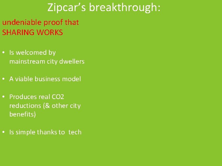 Zipcar’s breakthrough: undeniable proof that SHARING WORKS • Is welcomed by mainstream city dwellers