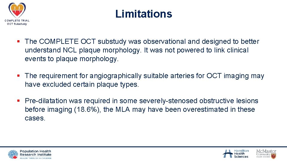 COMPLETE TRIAL OCT Substudy Limitations § The COMPLETE OCT substudy was observational and designed
