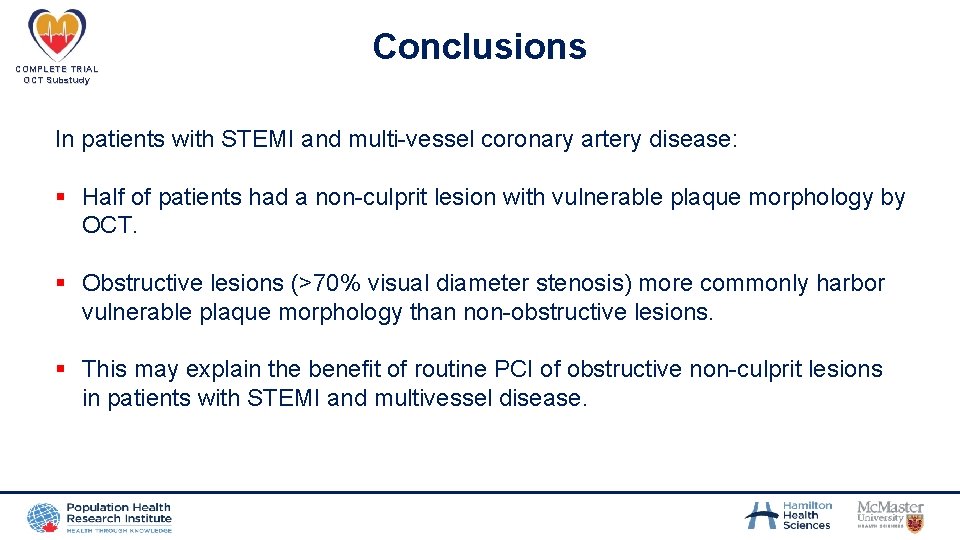 COMPLETE TRIAL OCT Substudy Conclusions In patients with STEMI and multi-vessel coronary artery disease: