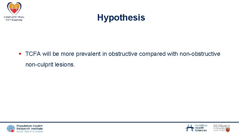 Hypothesis COMPLETE TRIAL OCT Substudy § TCFA will be more prevalent in obstructive compared