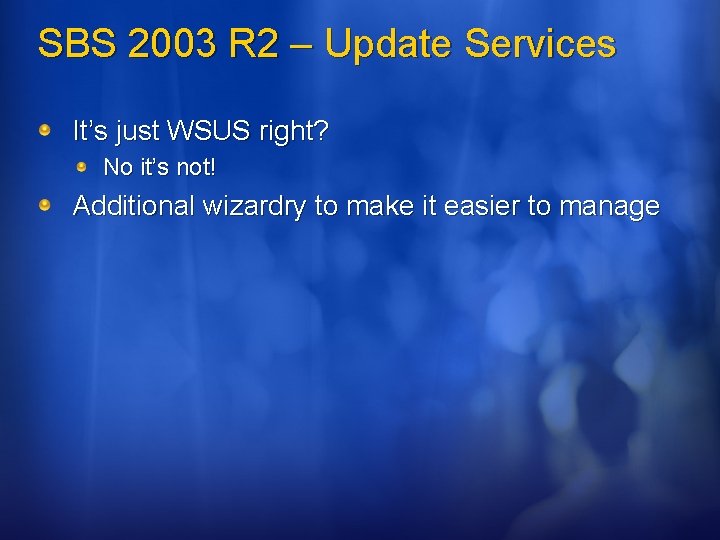 SBS 2003 R 2 – Update Services It’s just WSUS right? No it’s not!