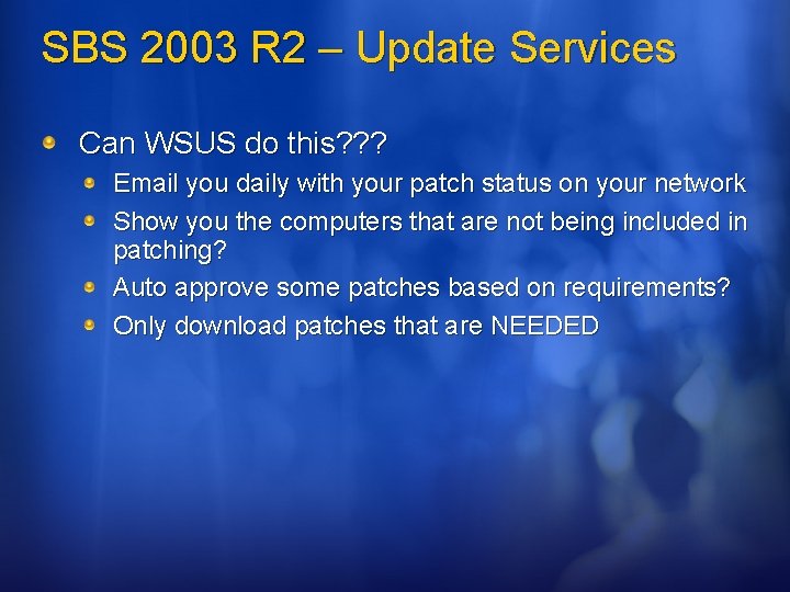 SBS 2003 R 2 – Update Services Can WSUS do this? ? ? Email