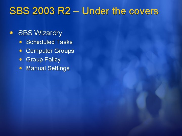 SBS 2003 R 2 – Under the covers SBS Wizardry Scheduled Tasks Computer Groups