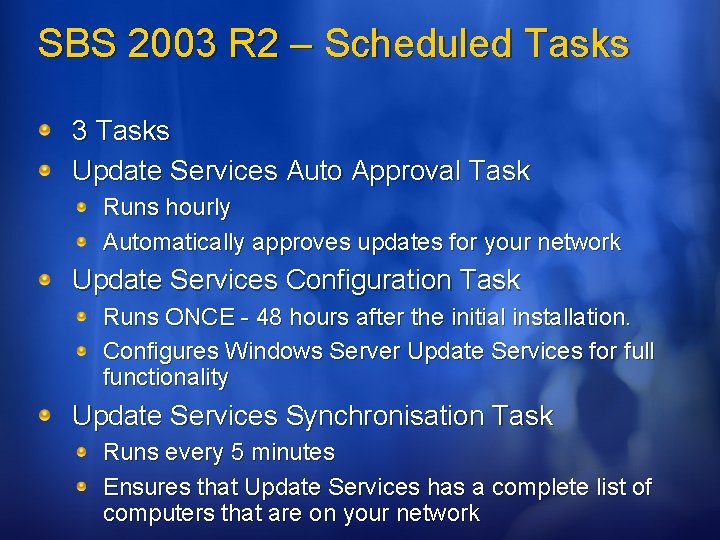 SBS 2003 R 2 – Scheduled Tasks 3 Tasks Update Services Auto Approval Task