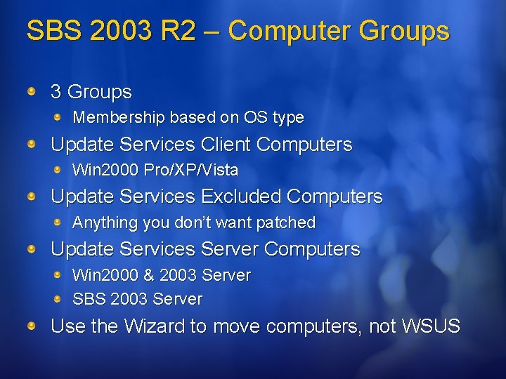 SBS 2003 R 2 – Computer Groups 3 Groups Membership based on OS type