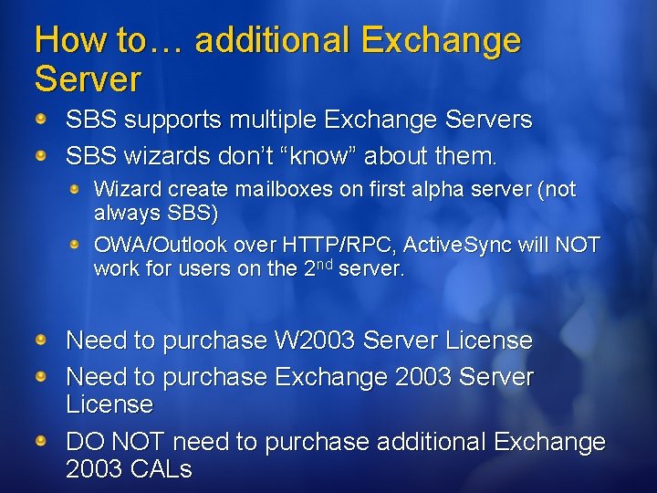 How to… additional Exchange Server SBS supports multiple Exchange Servers SBS wizards don’t “know”