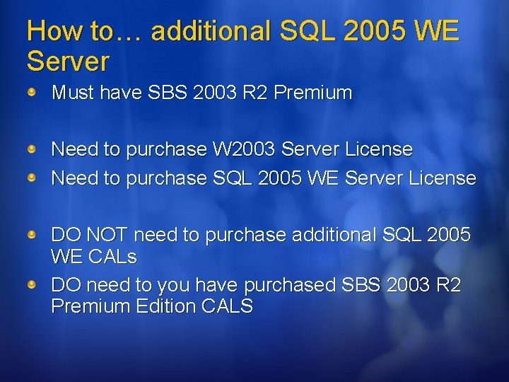 How to… additional SQL 2005 WE Server Must have SBS 2003 R 2 Premium