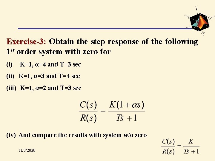 Exercise-3: Obtain the step response of the following 1 st order system with zero