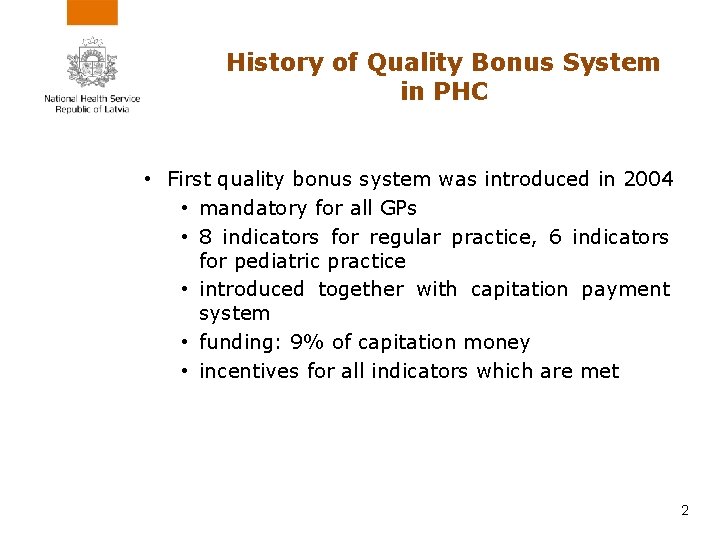 History of Quality Bonus System in PHC • First quality bonus system was introduced