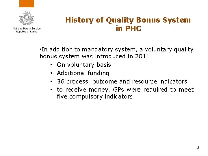 History of Quality Bonus System in PHC • In addition to mandatory system, a