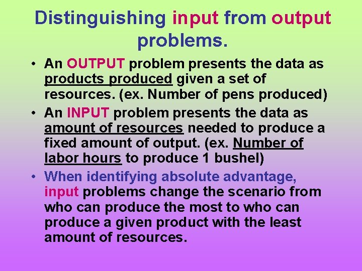 Distinguishing input from output problems. • An OUTPUT problem presents the data as products