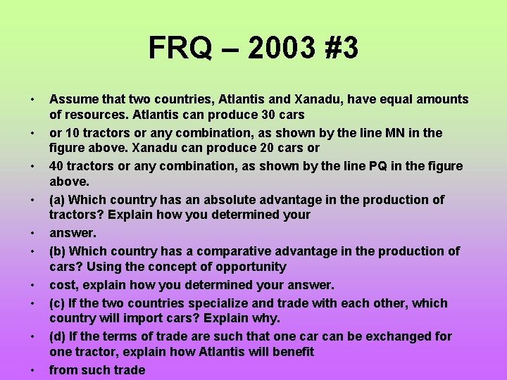 FRQ – 2003 #3 • • • Assume that two countries, Atlantis and Xanadu,