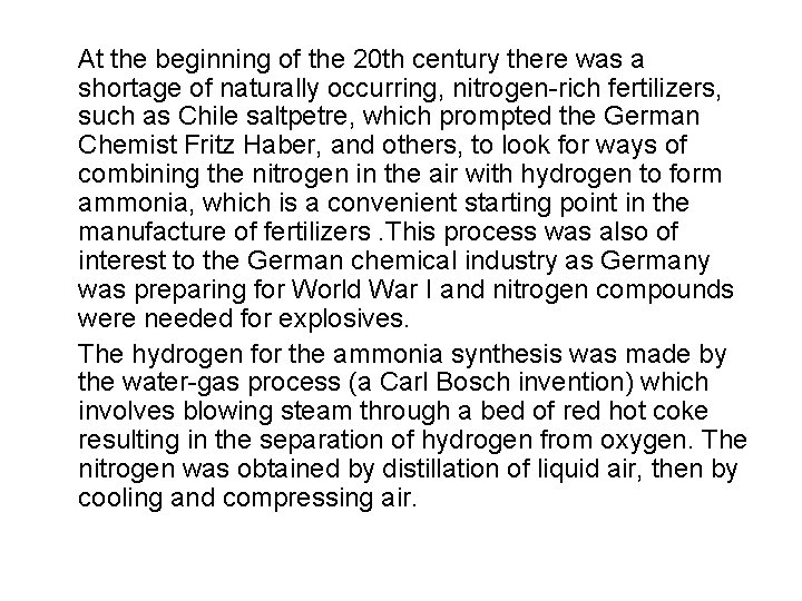 At the beginning of the 20 th century there was a shortage of naturally At the beginning of the 20 th century there was a shortage of naturally