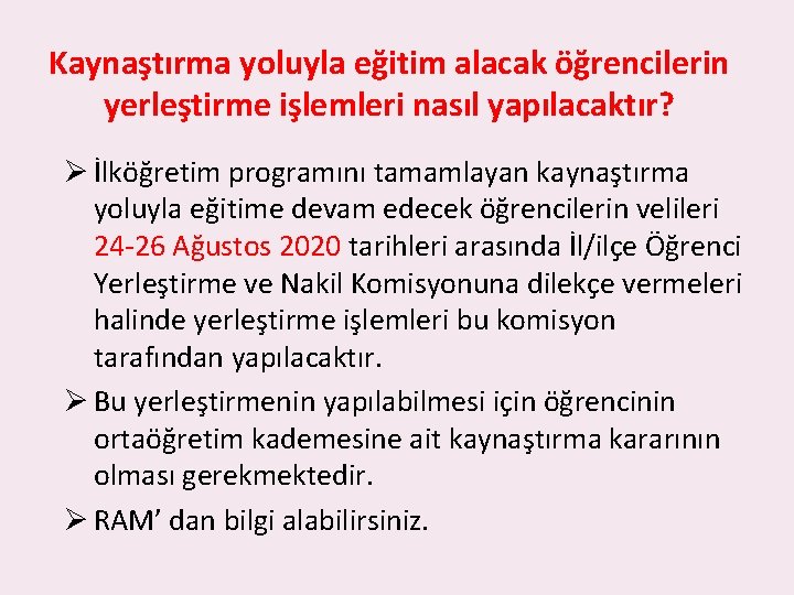 Kaynaştırma yoluyla eğitim alacak öğrencilerin yerleştirme işlemleri nasıl yapılacaktır? Ø İlköğretim programını tamamlayan kaynaştırma