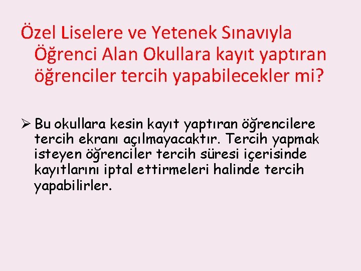 Özel Liselere ve Yetenek Sınavıyla Öğrenci Alan Okullara kayıt yaptıran öğrenciler tercih yapabilecekler mi?