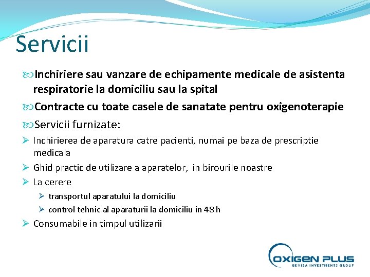 Servicii Inchiriere sau vanzare de echipamente medicale de asistenta respiratorie la domiciliu sau la