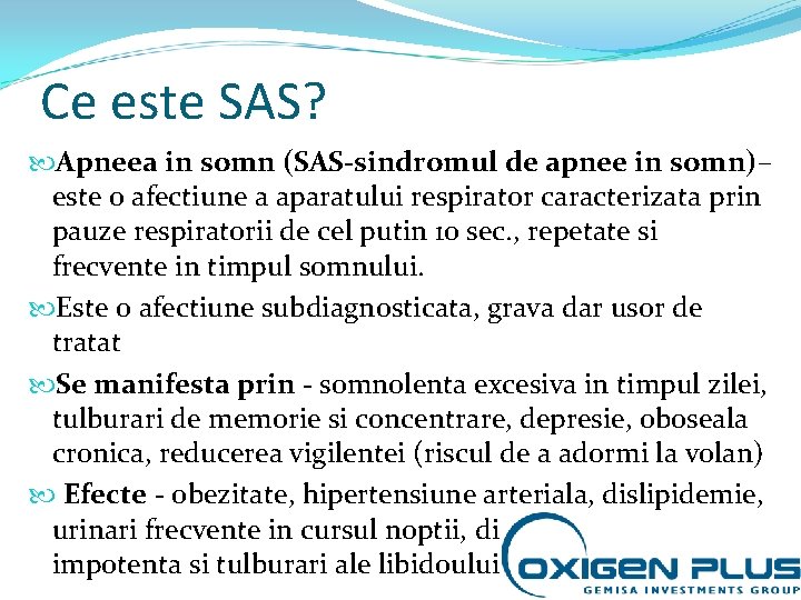 Ce este SAS? Apneea in somn (SAS-sindromul de apnee in somn)– este o afectiune Ce este SAS? Apneea in somn (SAS-sindromul de apnee in somn)– este o afectiune