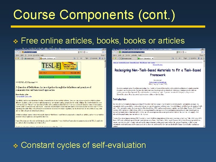Course Components (cont. ) v Free online articles, books or articles summaries v Constant