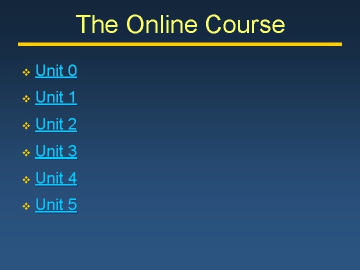 The Online Course v Unit 0 v Unit 1 v Unit 2 v Unit
