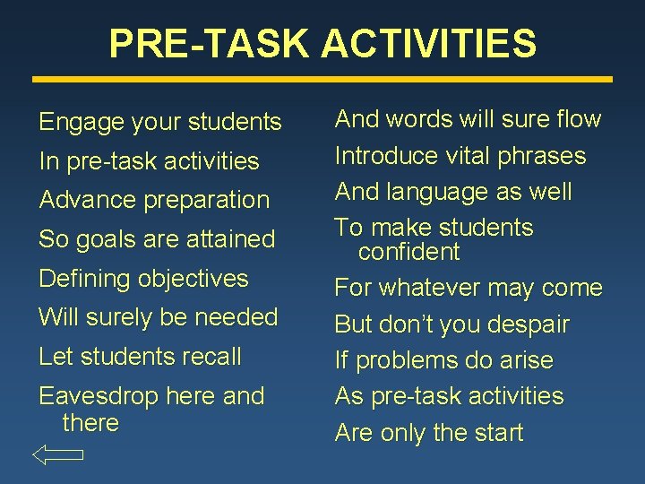 PRE-TASK ACTIVITIES Engage your students In pre-task activities Advance preparation So goals are attained