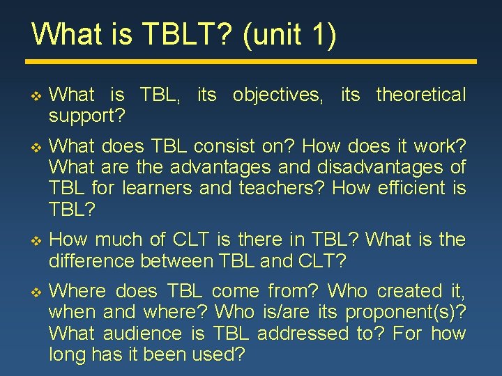 What is TBLT? (unit 1) v What is TBL, its objectives, its theoretical support?
