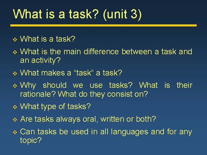 What is a task? (unit 3) v What is a task? v What is