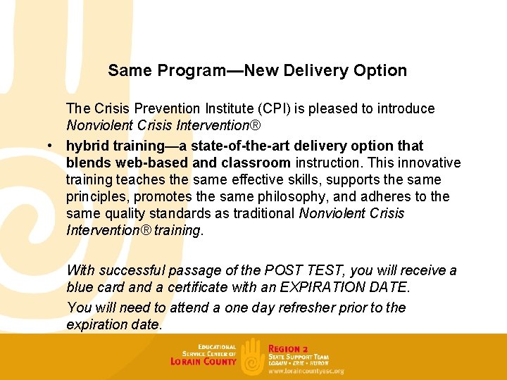 Same Program—New Delivery Option The Crisis Prevention Institute (CPI) is pleased to introduce Nonviolent