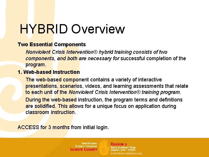 HYBRID Overview Two Essential Components Nonviolent Crisis Intervention® hybrid training consists of two components,