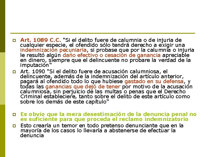 p p Art. 1089 C. C. "Si el delito fuere de calumnia o de