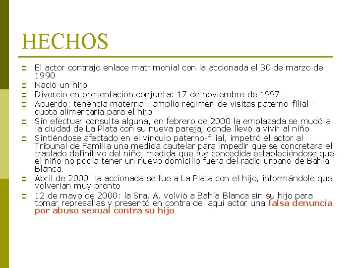 HECHOS p p p p El actor contrajo enlace matrimonial con la accionada el