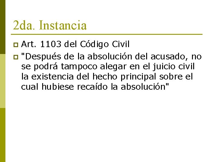 2 da. Instancia Art. 1103 del Código Civil p "Después de la absolución del