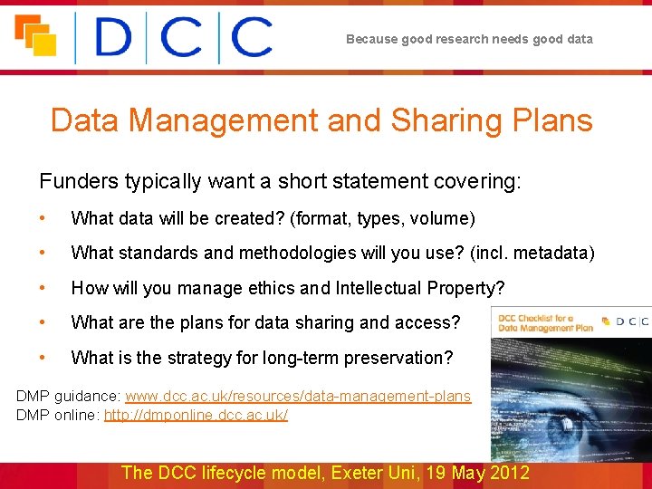 Because good research needs good data Data Management and Sharing Plans Funders typically want