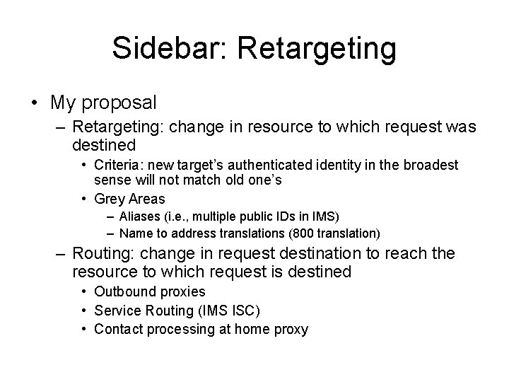 Sidebar: Retargeting • My proposal – Retargeting: change in resource to which request was