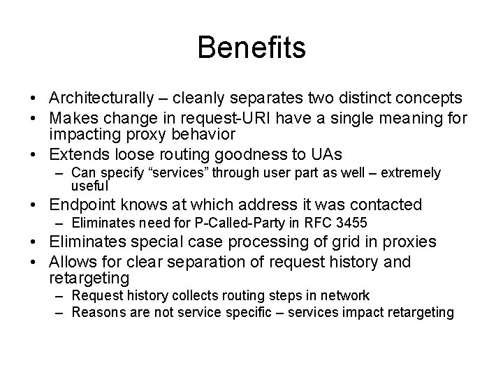 Benefits • Architecturally – cleanly separates two distinct concepts • Makes change in request-URI