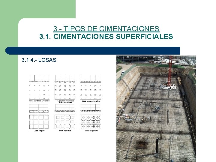 3. TIPOS DE CIMENTACIONES 3. 1. CIMENTACIONES SUPERFICIALES 3. 1. 4. LOSAS 