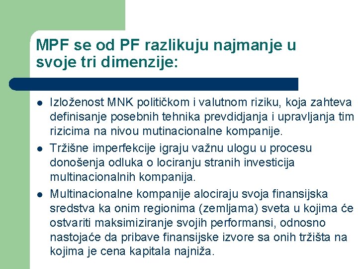 MPF se od PF razlikuju najmanje u svoje tri dimenzije: l l l Izloženost